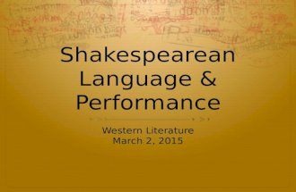 Shakespearean Language & Performance Western Literature March 2, 2015.