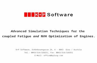 Advanced Simulation Techniques for the coupled Fatigue and NVH Optimization of Engines. K+P Software, Schönbrunngasse 24, A - 8043 Graz / Austria Tel.: