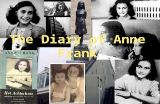The Diary of Anne Frank. Life Before The Attic The Frank family practiced the Jewish religion Lead a very normal, happy life Lived in an apartment in.