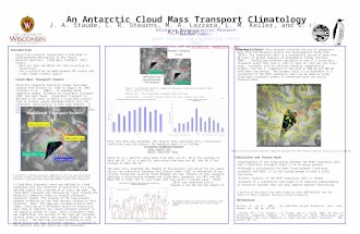 Introduction Conclusion and Future Work An Antarctic Cloud Mass Transport Climatology J. A. Staude, C. R. Stearns, M. A. Lazzara, L. M. Keller, and S.