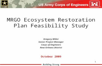 Building Strong 1 1 MRGO Ecosystem Restoration Plan Feasibility Study Gregory Miller Senior Project Manager Corps of Engineers New Orleans District October.