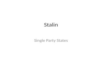 Stalin Single Party States. Josef Stalin (1880-1953) historical reference Revolution of 1917 brings Bolsheviks to power in Russia Russian Civil War ended.