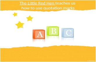 The Little Red Hen teaches us how to use quotation marks.