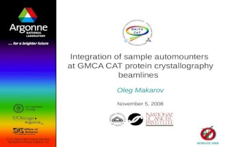 Integration of sample automounters at GMCA CAT protein crystallography beamlines Oleg Makarov November 5, 2008 NOBUGS 2008.