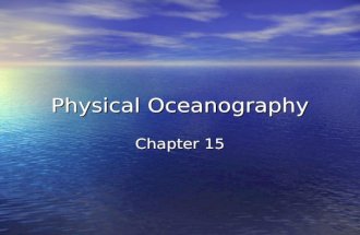 Physical Oceanography Chapter 15. Major Oceans The three major oceans are : 1._______-largest, deepest, coldest, least salty. 2.__________- second largest,