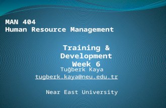 Tuğberk Kaya tugberk.kaya@neu.edu.tr Near East University Training & Development Week 6.