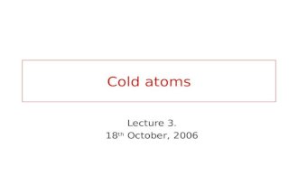 Cold atoms Lecture 3. 18 th October, 2006. Non-interacting bosons in a trap.