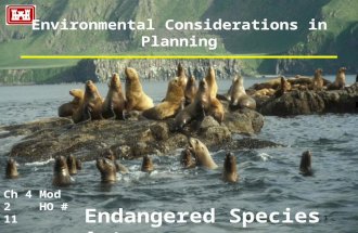 Environmental Considerations in Planning Endangered Species Act Ch 4 Mod 2 HO # 11 1.