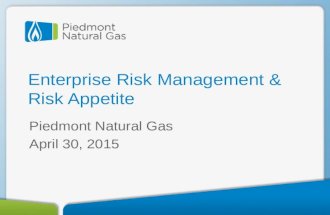 Piedmont Natural Gas April 30, 2015 Enterprise Risk Management & Risk Appetite.