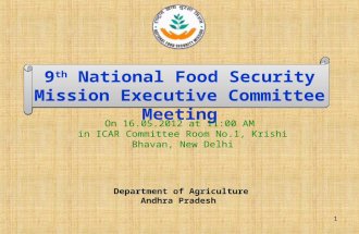 9 th National Food Security Mission Executive Committee Meeting Department of Agriculture Andhra Pradesh 1 On 16.05.2012 at 11:00 AM in ICAR Committee.