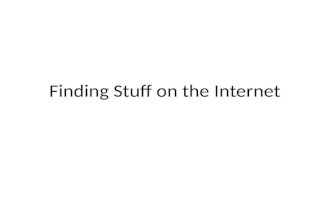 Finding Stuff on the Internet. What is the Internet?