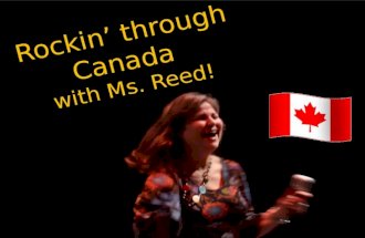 Rockin’ through Canada with Ms. Reed!. Physical Geography of Canada Mexico Landforms Canada’s mountainous eastern and western edges create a central region.