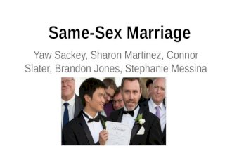 Same-Sex Marriage Yaw Sackey, Sharon Martinez, Connor Slater, Brandon Jones, Stephanie Messina.