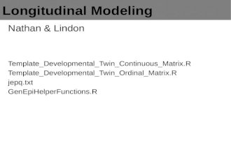Longitudinal Modeling Nathan & Lindon Template_Developmental_Twin_Continuous_Matrix.R Template_Developmental_Twin_Ordinal_Matrix.R jepq.txt GenEpiHelperFunctions.R.