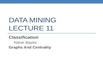 DATA MINING LECTURE 11 Classification Naïve Bayes Graphs And Centrality.