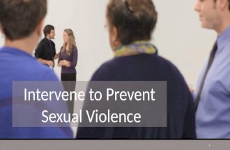Intervene to Prevent Sexual Violence 1. 5 Steps to Intervening 2.