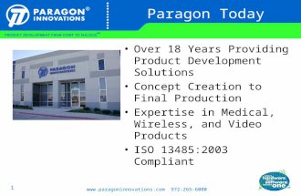 Www.paragoninnovations.com 972-265-6000 1 Paragon Today Over 18 Years Providing Product Development Solutions Concept Creation to Final Production Expertise.