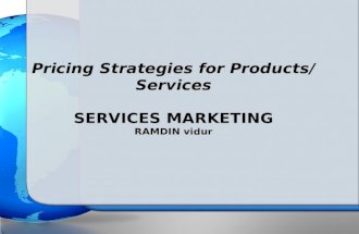 Pricing Strategies for Products/ Services SERVICES MARKETING RAMDIN vidur.