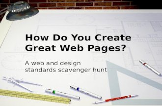 How Do You Create Great Web Pages? A web and design standards scavenger hunt.