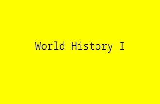 World History I. Day 1: September 2 nd – 3 rd Preview Where are you right now? Do you belong here? Did you pick up all the papers on the table as you.