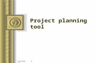 Lecture 61 Project planning tool Lecture 62 Objectives Understand the reasons why projects sometimes fail Describe the different scheduling tools, including.