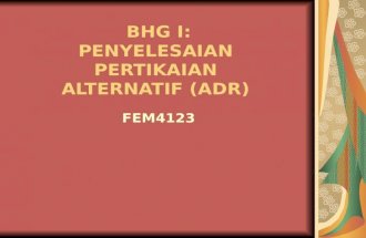 BHG I: PENYELESAIAN PERTIKAIAN ALTERNATIF (ADR) FEM4123.