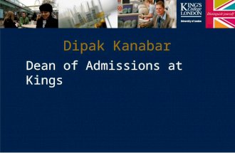 Dipak Kanabar Dean of Admissions at Kings. School of Medicine Around 1000 Home applications (MBBS) in 2014 290 Home places....so about 3.5 apps per place.