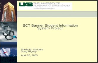 SCT Banner Student Information System Project Sheila M. Sanders Doug Rigney April 20, 2005.