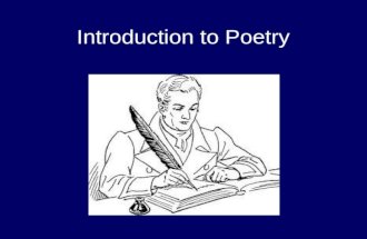 Introduction to Poetry. What is Poetry? According to the Merriam-Webster Dictionary, poetry is “writing that uses rhythm, vivid language, and often rhyme.