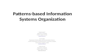 Patterns-based Information Systems Organization Sergej Lugović Polytechnic of Zagreb Vrbik 8, Zagreb, Croatia slugovic@tvz.hr Ivan Dun đ er Department.