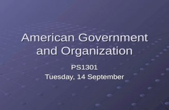 American Government and Organization PS1301 Tuesday, 14 September.