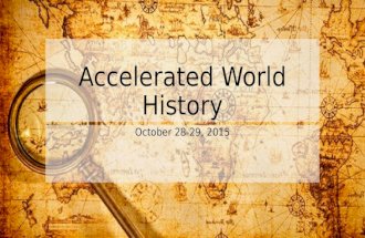 Accelerated World History October 28-29, 2015. Warm Up – October 28-29, 2015 Explain the difference between Shi’a and Sunni Islam. Shi’a (or Shi’ite)