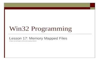 Win32 Programming Lesson 17: Memory Mapped Files (Finally, cool stuff again, all this work is getting tedious!)