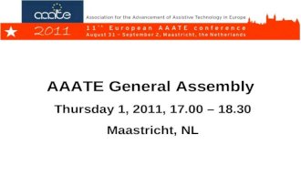 AAATE General Assembly Thursday 1, 2011, 17.00 – 18.30 Maastricht, NL.