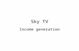 Sky TV Income generation. Sky Bundles Sky offers many bundles for customers to choose form. The cheapest is “The Original” bundle that starts at £10.75.