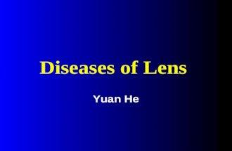 Diseases of Lens Yuan He. Cataract Dislocation of lens Classification.