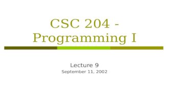 CSC 204 - Programming I Lecture 9 September 11, 2002.