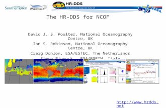 The HR-DDS for NCOF David J. S. Poulter, National Oceanography Centre, UK Ian S. Robinson, National Oceanography Centre, UK Craig Donlon, ESA/ESTEC, The.