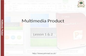 Multimedia Product  Multimedia Product Lesson 1 & 2.