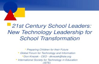 21st Century School Leaders: New Technology Leadership for School Transformation  Preparing Children for their Future  Global Forum for Technology.