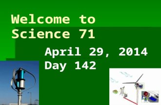 Welcome to Science 71 April 29, 2014 Day 142. Period B Rules  “ I promise to check the sink at the end of class, and …”