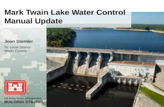US Army Corps of Engineers BUILDING STRONG ® Mark Twain Lake Water Control Manual Update Joan Stemler St. Louis District Water Control.