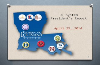 UL System President’s Report April 25, 2014 1. Action Items O Personnel Actions O REMINDER: Board of Ethics Personal Financial Disclosure Statements due.