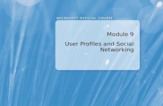 Module 9 User Profiles and Social Networking. Module Overview Configuring User Profiles Implementing SharePoint 2010 Social Networking Features.