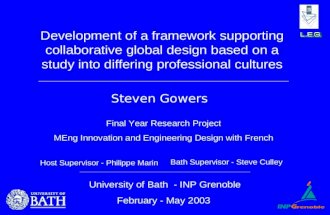 Development of a framework supporting collaborative global design based on a study into differing professional cultures Steven Gowers Final Year Research.