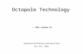 Octopole Technology ---Sha Joshua Ye Department of Chemistry, University of Utah Nov 6th, 2002.