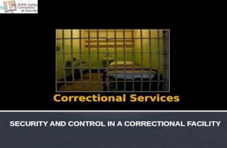 SECURITY AND CONTROL IN A CORRECTIONAL FACILITY. Copyright and Terms of Service Copyright © Texas Education Agency, 2011. These materials are copyrighted.