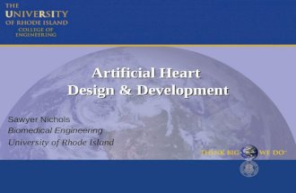 Artificial Heart Design & Development Sawyer Nichols Biomedical Engineering University of Rhode Island.