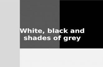 White, black and shades of grey. White - when using white, try using off-white.