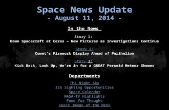 Space News Update - August 11, 2014 - In the News Story 1: Dawn Spacecraft at Ceres – New Pictures as Investigations Continue Story 2: Comet’s Firework.